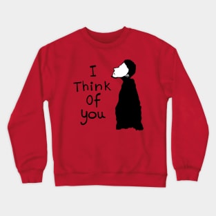 think of you Crewneck Sweatshirt